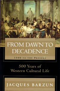From Dawn to Decadence - Jacques Barzun